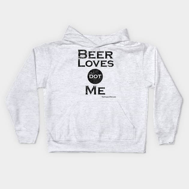 BeerLoves dot Me (Horizontal) Kids Hoodie by ThePowerOfU